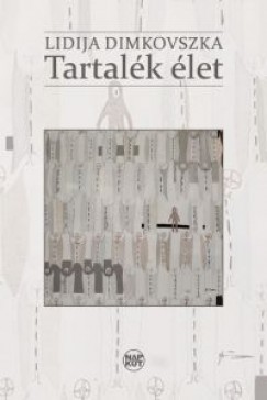 Dimkovszka Lidija - Tartalék élet
