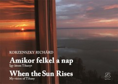 Korzenszky Richrd - Amikor felkel a nap - When the sun rises