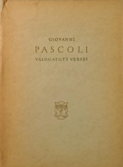Giovanni Pascoli - Giovanni Pascoli v�logatott versei
