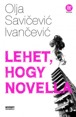 Olja Savievi Ivanevi - Lehet, hogy novella