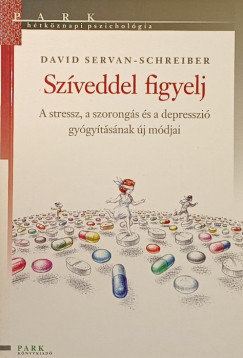 David Servan-Schreiber - Szveddel figyelj!