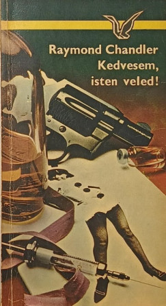 Raymond Chandler - Kedvesem, isten veled!