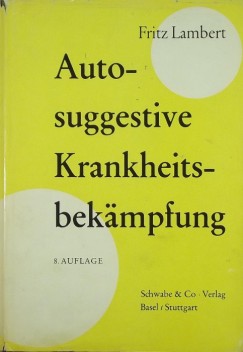 Fritz Lambert - Autosuggestive Krankheitsbekmpfung