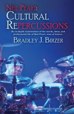 Bradley J. Birzer - Neil Peart - Cultural Repercussions