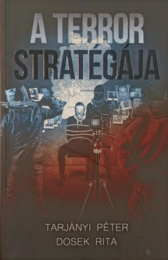 Dosek Rita - Tarjnyi Pter - A terror stratgja