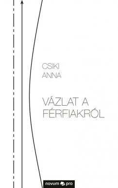Csiki Anna - V�zlat a f�rfiakr�l