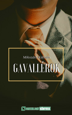 Mikszth Klmn - Gavallrok