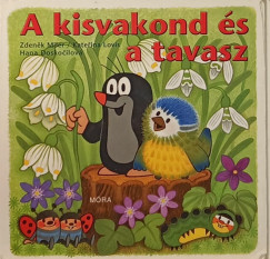 Zdenek Miler - A kisvakond és a tavasz