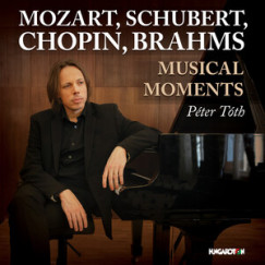 Tóth Péter - Mozart, Schubert, Chopin, Brahms: Musical Moments CD