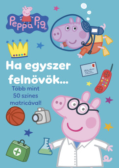 Peppa malac - Ha egyszer felnövök?