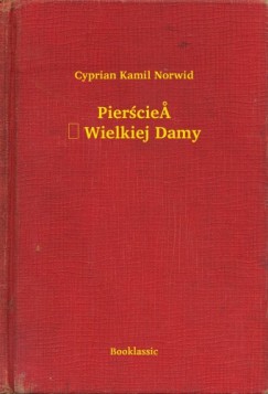 Cyprian Kamil Norwid - Pier�cie� Wielkiej Damy