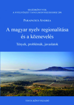 Parapatics Andrea - A magyar nyelv regionalitsa s a kznevels