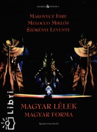 Makovecz Imre - Melocco Mikls - Szrnyi Levente - Magyar llek - Magyar forma