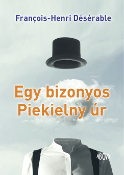 Francois-Henri Dsrable - Egy bizonyos Piekielny r