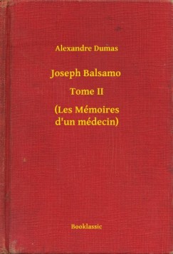 Alexandre Dumas - Joseph Balsamo - Tome II - (Les Mmoires d un mdecin)