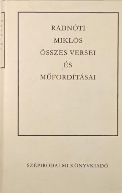 Radn�ti Mikl�s - Radn�ti Mikl�s �sszes versei �s versford�t�sai