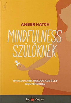 Amber Hatch - Mindfulness szülőknek