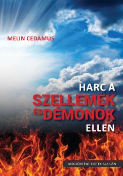 Melin Cedamus - Harc a szellemek s dmonok ellen (2. kiads)