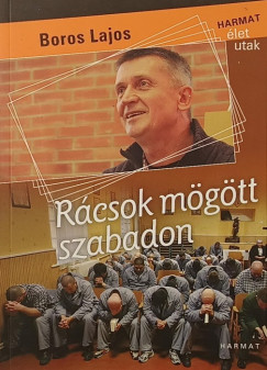 Boros Lajos - Rácsok mögött szabadon
