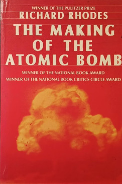 Richard Rhodes - The Making of the Atomic Bomb