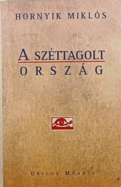 Hornyik Mikls - A szttagolt orszg