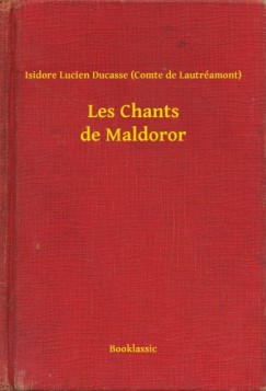 Isidore Lucien Ducasse   (Comte de Lautr�amont) - Les Chants de Maldoror