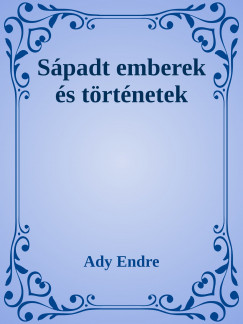 Ady Endre - Spadt emberek s trtnetek