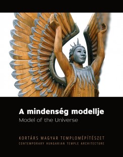 Wesselnyi-Garay Andor   (Szerk.) - A mindensg modellje - Model of the Universe