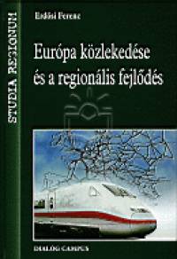 Dr. Erdsi Ferenc - Eurpa kzlekedse s a regionlis fejlds