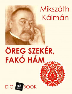 Mikszth Klmn - reg szekr, fak hm