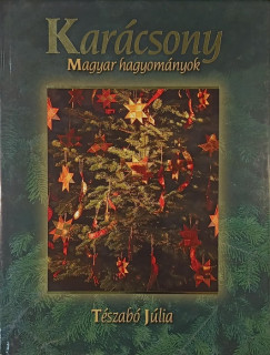 Tészabó Júlia - Karácsony - Magyar hagyományok