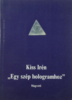 Kiss Irn - "Egy szp hologramhoz"