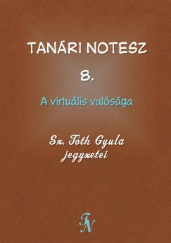 Sz. Tóth Gyula - Tanári notesz 8.