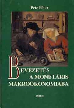 Pete Péter - Bevezetés a monetáris makroökonómiába