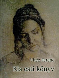 Vitz Ferenc - Kis esti knyv