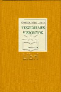 Choderlos De Laclos - Veszedelmes viszonyok