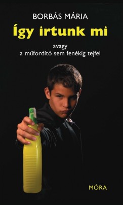 Borbs Mria - gy irtunk mi