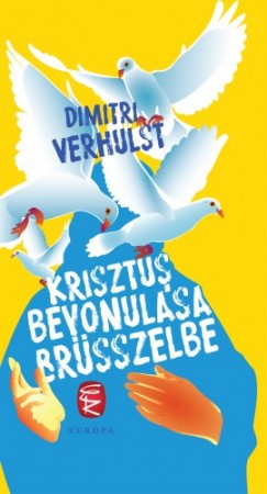 Dimitri Verhulst - Krisztus bevonul�sa Br�sszelbe