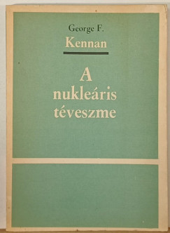 George F. Kennan - A nukleris tveszme - szmozott