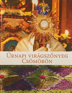 Úrnapi virágszőnyeg Csömörön
