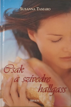 Susanna Tamaro - Csak a szívedre hallgass