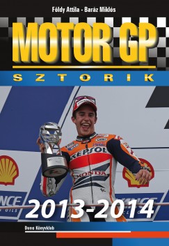 Barz Mikls - Fldy Attila - Motor GP sztorik 2013-2014