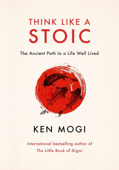 Mogi Ken - Think Like a Stoic