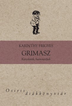 Karinthy Frigyes - Beck Andrs   (Vl.) - Grimasz