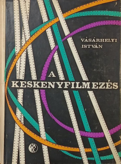 Vásárhelyi István - A keskenyfilmezés