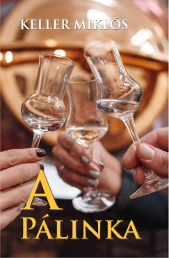 Keller Miklós - A pálinka
