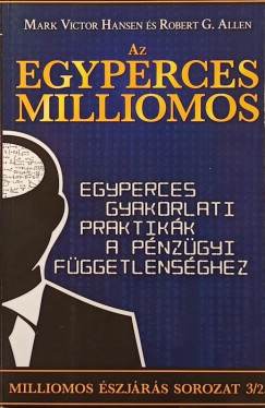 Robert G. Allen - Mark Victor Hansen - Az egyperces milliomos