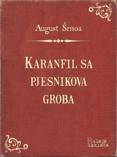 August ©enoa - Karanfil sa pjesnikova groba