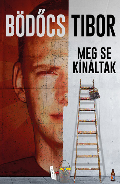 Bödõcs Tibor - Meg se kínáltak