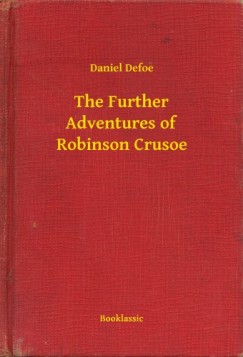 Daniel Defoe - The Further Adventures of Robinson Crusoe